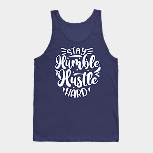 Stay Humble Hustle Hard Tank Top